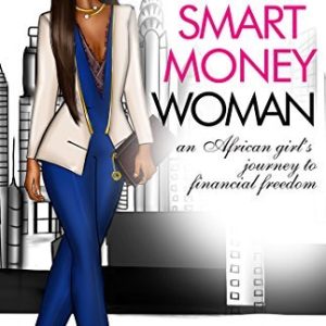 The Smart Money Woman by Arese Ugwu